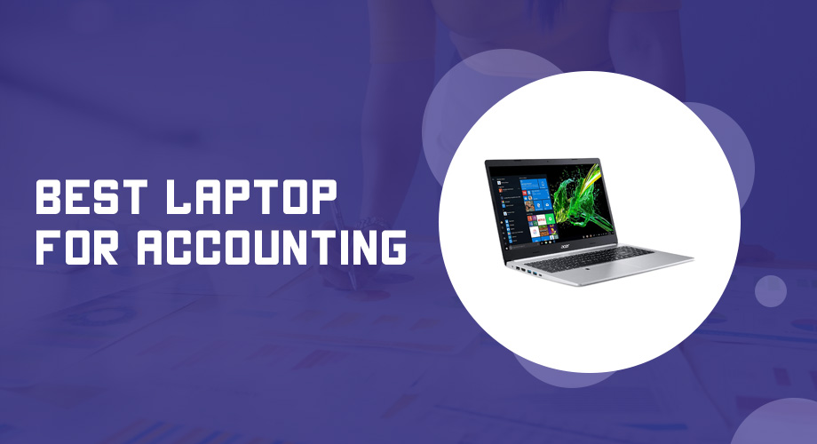 Best Laptop for Accounting